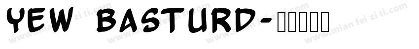Yew Basturd字体转换